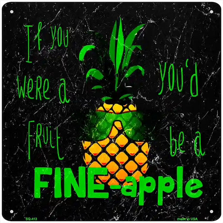 If You Were A Fruit Novelty Square Sign 12" (SQ)