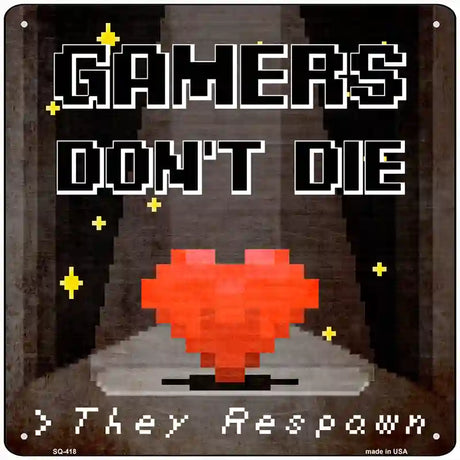 Gamers Dont Die Novelty Square Sign 12" (SQ)