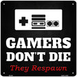 NES Gamers Dont Die Novelty Square Sign 12" (SQ)