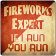 Fireworks Expert Novelty Square Sign 12" (SQ)