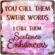 Sentence Enhancers Novelty Square Sign 12" (SQ)