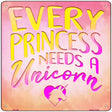 Every Princess Needs A Unicorn Novelty Square Sign 12" (SQ)