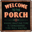 Welcome to the Porch Novelty Square Sign 12" (SQ)