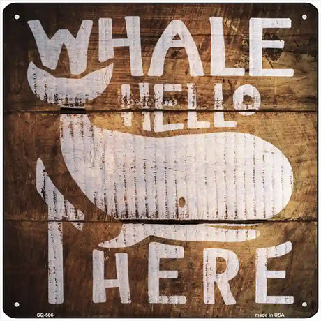 Whale Hello There Painted Stencil Novelty Square Sign 12" (SQ)