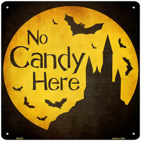 No Candy Here Novelty Metal Square Sign 12" (SQ)