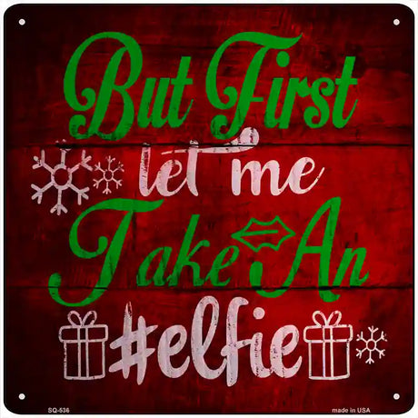 Take An Elfie Novelty Metal Square Sign 12" (SQ)