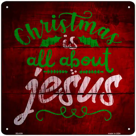 All About Jesus Novelty Metal Square Sign 12" (SQ)