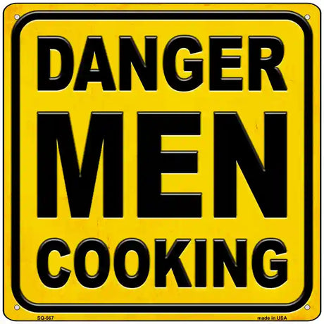 Danger Men Cooking Novelty Metal Square Sign 12" (SQ)