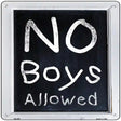 No Boys Allowed Novelty Metal Square Sign 12" (SQ)