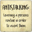 Antistalking Defintion Novelty Metal Square Sign 12" (SQ)