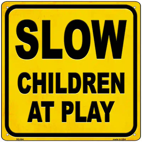 Slow Children at Play Novelty Metal Square Sign 12" (SQ)