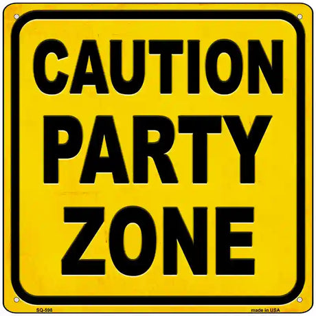 Caution Party Zone Novelty Metal Square Sign 12" (SQ)