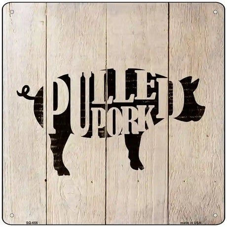 Pigs Make Pulled Pork Novelty Metal Square Sign 12" (SQ)