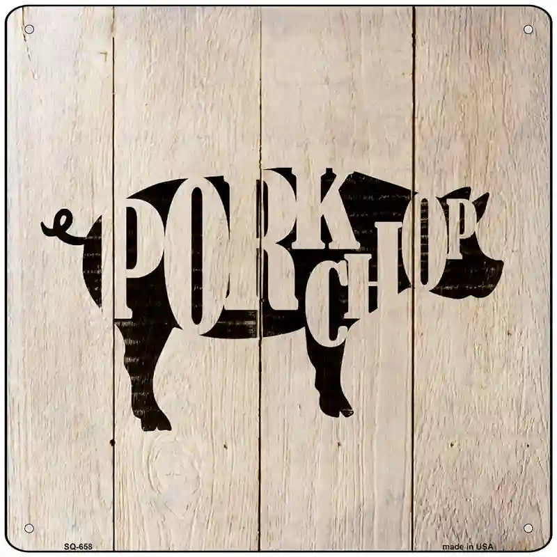 Pigs Make Pork Chops Novelty Metal Square Sign 12" (SQ)