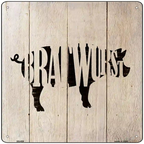 Pigs Make Bratwursts Novelty Metal Square Sign 12" (SQ)