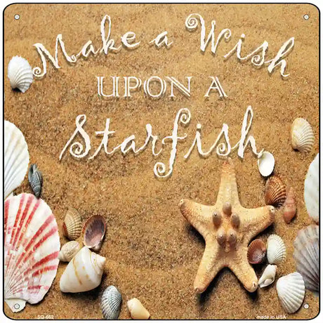 Make A Wish Upon A Starfish Novelty Metal Square Sign 12" (SQ)