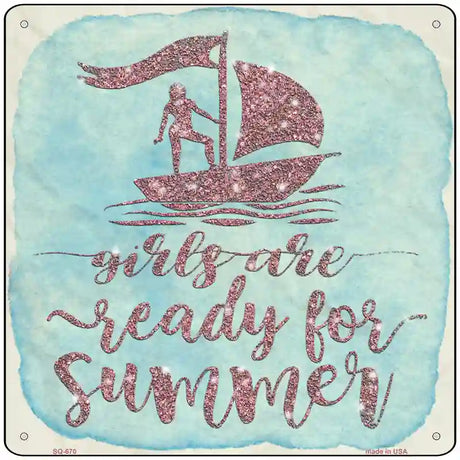 Girls Ready for Summer Novelty Metal Square Sign 12" (SQ)