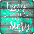 Every Summer Story Novelty Metal Square Sign 12" (SQ)