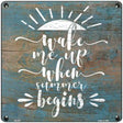 When Summer Begins Novelty Metal Square Sign 12" (SQ)