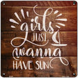 Girls Wanna Have Sun Novelty Metal Square Sign 12" (SQ)