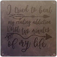 My Reading Addiction Novelty Metal Square Sign 12" (SQ)