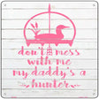 Daddys A Hunter Novelty Metal Square Sign 12" (SQ)