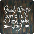 Good Things to Come Novelty Metal Square Sign 12" (SQ)