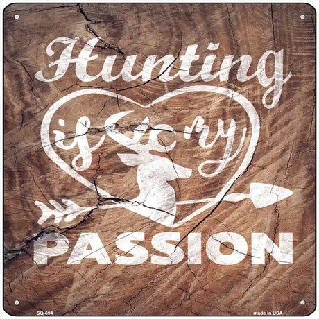 Hunting Passion Novelty Metal Square Sign 12" (SQ)