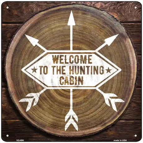 Welcome to the Hunting Cabin Novelty Metal Square Sign 12" (SQ)