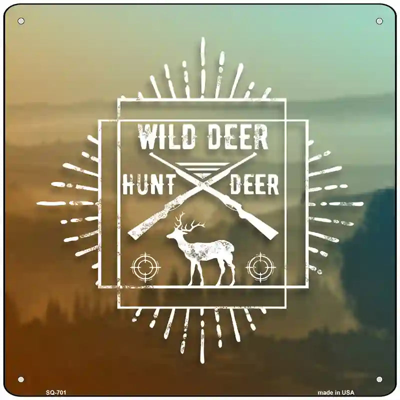 Hunt Wild Deer Novelty Metal Square Sign 12" (SQ)