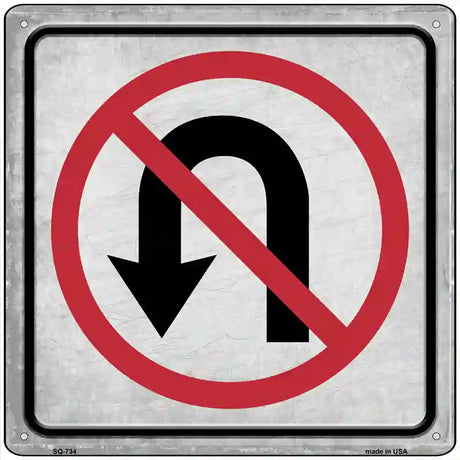 No U-Turn Novelty Metal Square Sign 12" (SQ)