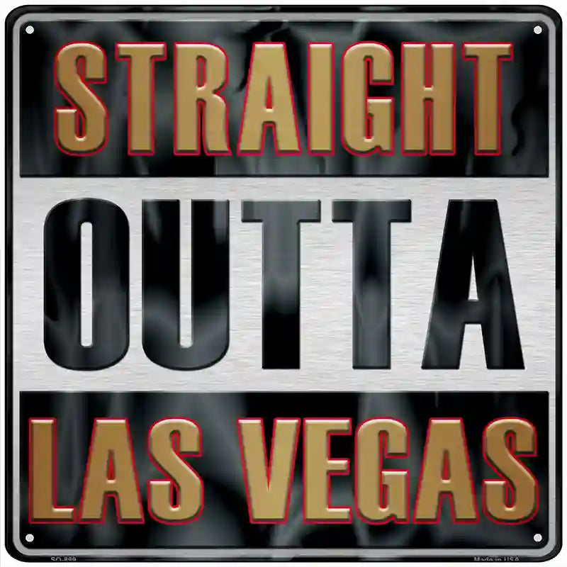 Straight Outta Las Vegas Novelty Metal Square Sign 12" (SQ)