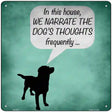 We Narrate Dogs Thoughts Novelty Metal Square Sign 12" (SQ)