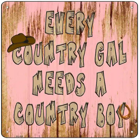 Girl Needs Country Boy Novelty Metal Square Sign 12" (SQ)