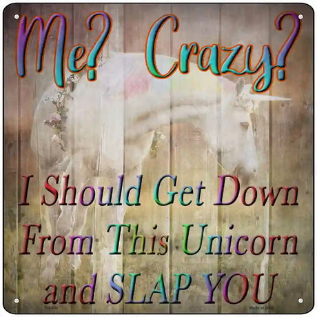 Unicorn Slap You Novelty Metal Square Sign 12" (SQ)