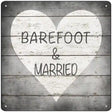 Barefoot and Married Novelty Metal Square Sign 12" (SQ)