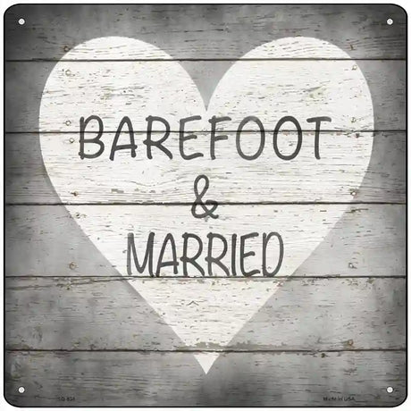 Barefoot and Married Novelty Metal Square Sign 12" (SQ)