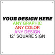 Personalized Design Your Own Custom Novelty Aluminum Square Sign | 12"