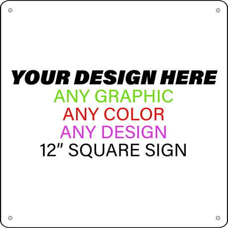 Personalized Design Your Own Custom Novelty Aluminum Square Sign | 12"