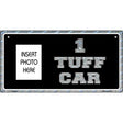 1 Tuff Car Photo Insert Pocket Metal Novelty Small Sign SS-013