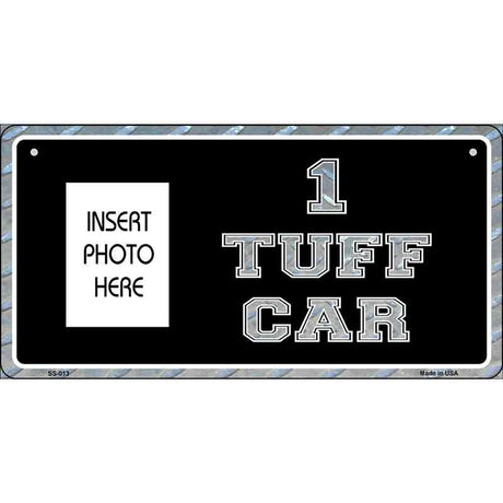 1 Tuff Car Photo Insert Pocket Metal Novelty Small Sign SS-013