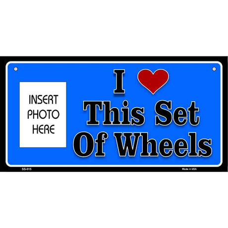 Love These Wheels Photo Insert Pocket Metal Novelty Small Sign SS-015