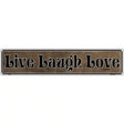 Live Laugh Love Novelty Metal Vanity Street Sign 24" x 5" (ST)