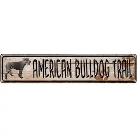 American Bulldog Trail Novelty Metal Street Sign 24" x 5" (ST)