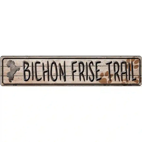 Bichon Frise Trail Novelty Metal Street Sign 24" x 5" (ST)