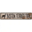 Boston Terrier Trail Novelty Metal Street Sign 24" x 5" (ST)