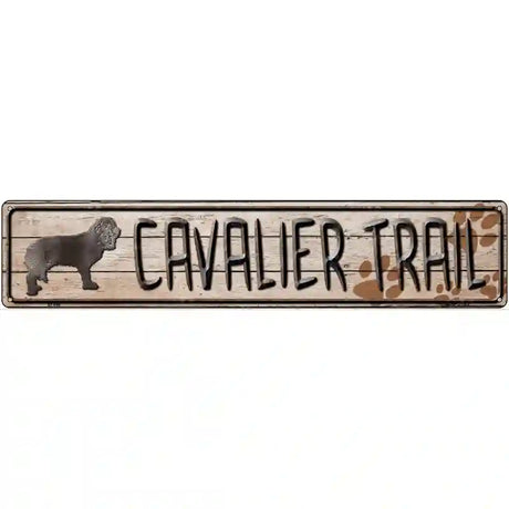 Cavalier Trail Novelty Metal Street Sign 24" x 5" (ST)