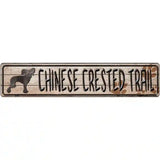 Chinese Crested Trail Novelty Metal Street Sign 24" x 5" (ST)