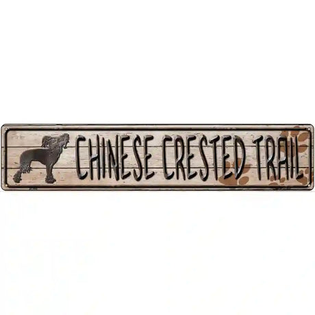 Chinese Crested Trail Novelty Metal Street Sign 24" x 5" (ST)