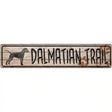 Dalmatian Trail Novelty Metal Street Sign 24" x 5" (ST)